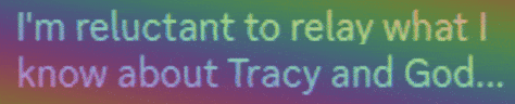 Discord Server: S.B. Alger: "I'm reluctant to relay what I know about Tracy and God..."
